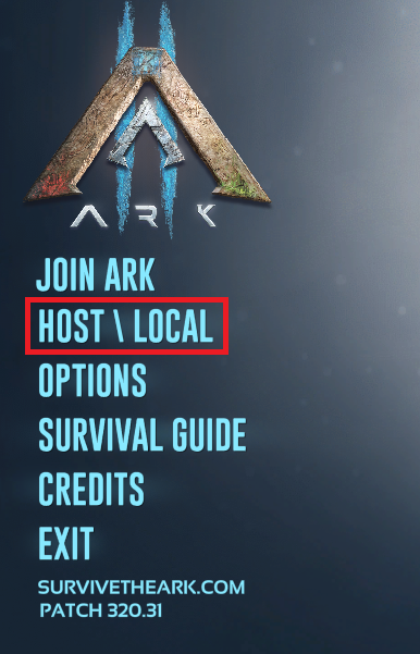 ARK: Survival Evolved's main menu, highlighting the Host\Local option